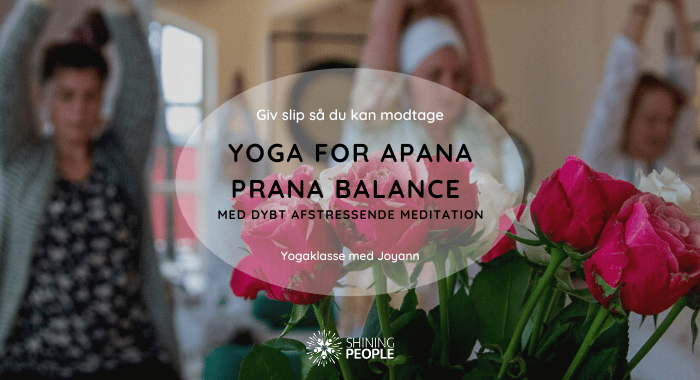 Yoga for balance mellem optagelse og udskillelse - Apana Prana balance